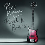 Bill Wyman Back To Basics [180 gm black vinyl] LP
