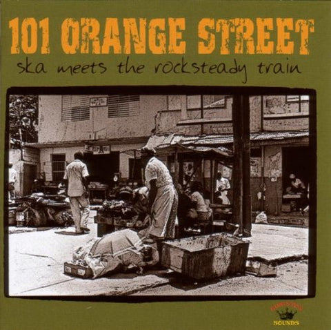 Various Artists 101 ORANGE STREET - SKA MEETS THE ROCKSTEADY
