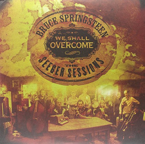 Bruce Springsteen We Shall Overcome - The Seeger Sessions