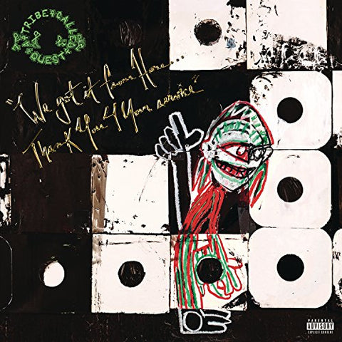 A Tribe Called Quest We Got It From Here... Thank You 4 Your