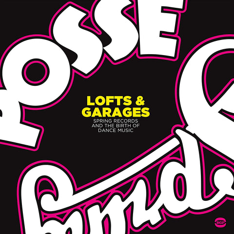 Lofts And Garages - Spring Records And The Birth Of Dance Music