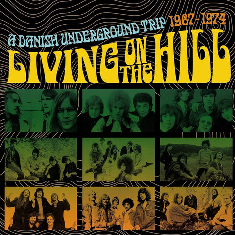LIVING ON THE HILL - A DANISH UNDERGROUND TRIP 1967-1974