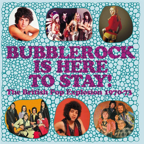 Bubblerock Is Here To Stay! The British Pop Explosion 1970-73