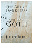 The Art Of Darkness: A History Of Goth