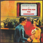 What Did For The Dinosaurs (RSD Oct 24th)