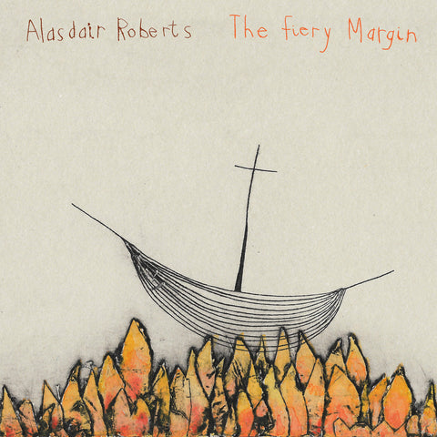 Alasdair Roberts The Fiery Margin Sister Ray