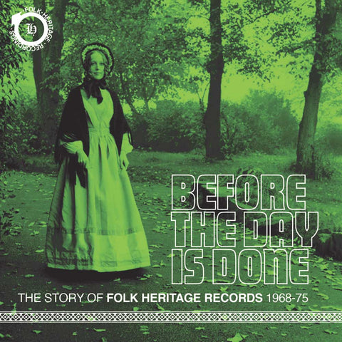 Before The Day Is Done – The Story Of Folk Heritage Records 1968-1975
