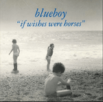Blueboy If Wishes Were Horses Sister Ray