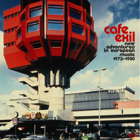 Cafe Exil - New Adventures In European Music 1972-1980