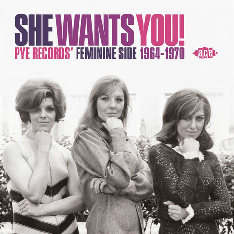 She Wants You! Pye Records' Feminine Side 1964-1970