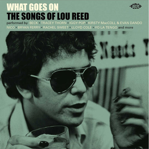 What Goes On - The Songs Of Lou Reed