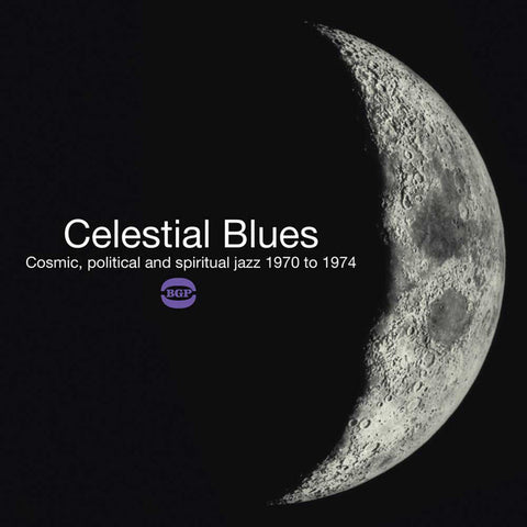 Celestial Blues -  Cosmic Political Jazz 70 to 74