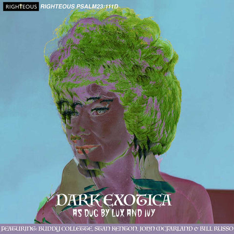 Dark Exotica: As Dug By Lux & Ivy