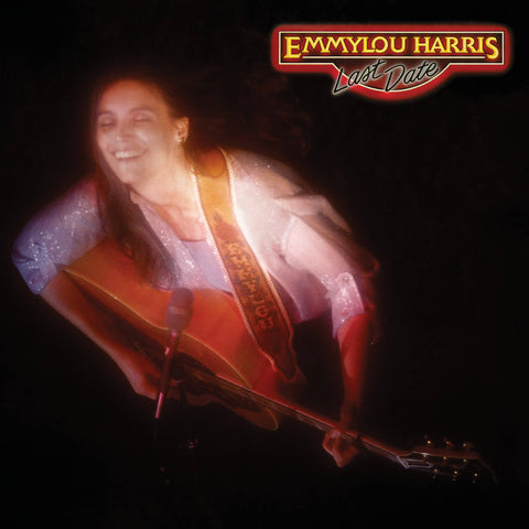 Emmylou Harris Last Date Sister Ray