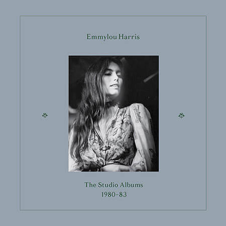 Emmylou Harris The Studio Albums 1980-83 Sister Ray