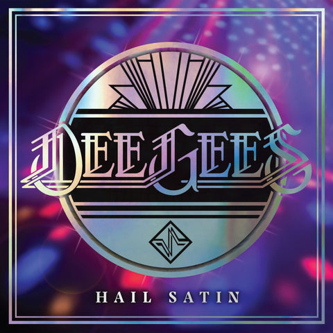 The Dee Gees Present Hail Satin (RSD July 21)