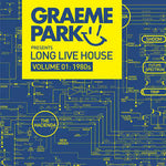 Graeme Park Presents Long Live House Vol 1 80's