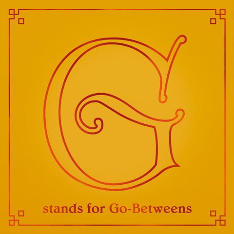 The Go-Betweens G Stands For Go-Betweens: The Go-Betweens