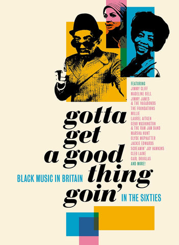 Gotta Get A Good Thing Goin’ – The Music Of Black Britain In The Sixties