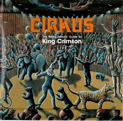 Cirkus (The Young Persons' Guide To King Crimson Live)