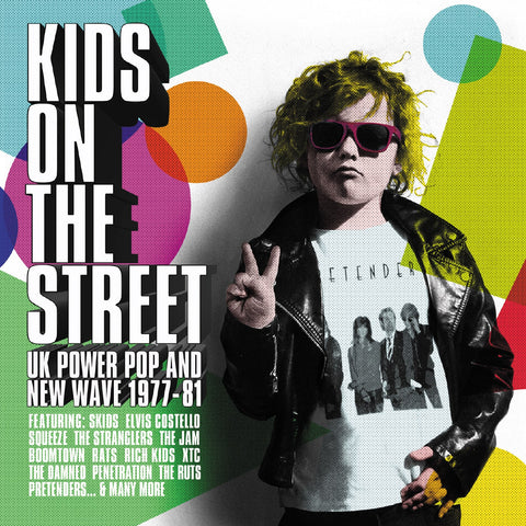 Kids On The Street : UK Power Pop And New Wave 1977-1981