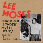 Lee Moses How Much Longer Must I Wait Sister Ray