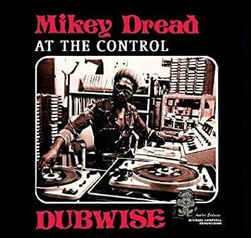 Mikey Dread At The Control Dubwise Sister Ray