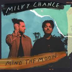 Milky Chance Mind The Moon Sister Ray