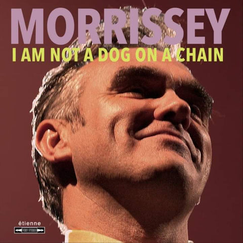 Morrissey I Am Not A Dog On A Chain 4050538589412 Worldwide