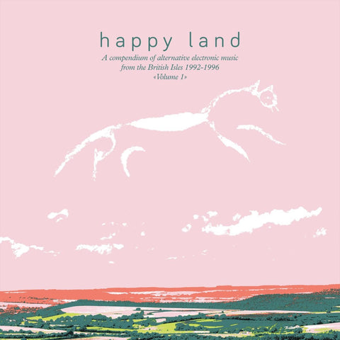 Happy Land  (A Compendium Of Electronic Music From The British Isles 1992-1996) Volume 1