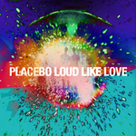 Placebo Loud Like Love Sister Ray