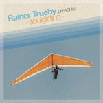 Rainer Trueby Rainer Trueby presents Soulgliding
