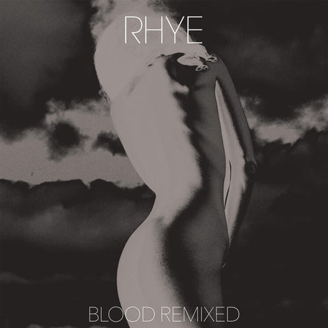 Rhye Blood Remixes Sister Ray