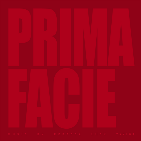 Prima Facie - Original Theatre Soundtrack by Rebecca Lucy Taylor