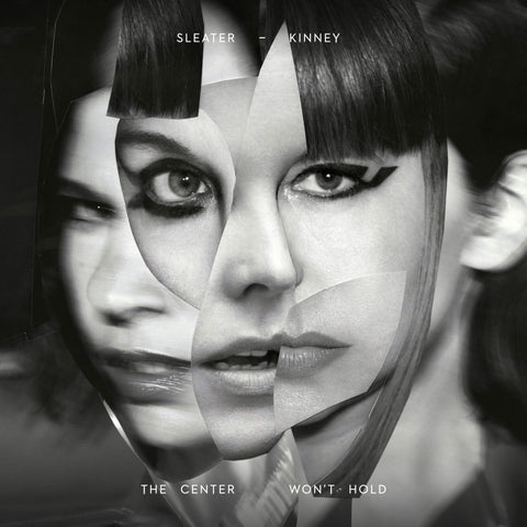 Sleater-Kinney The Center Won't Hold Sister Ray