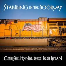 Standing in the Doorway: Chrissie Hynde Sings Bob Dylan