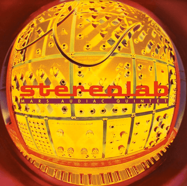 Stereolab Mars Audiac Quintet Sister Ray
