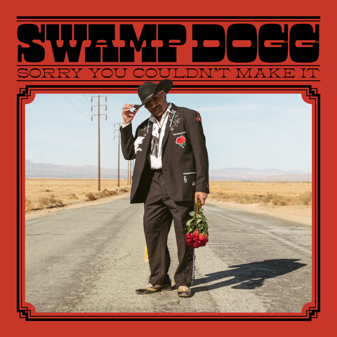Swamp Dogg Sorry You Couldn’t Make It 0753936905054