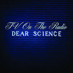 TV On The Radio Dear Science Sister Ray