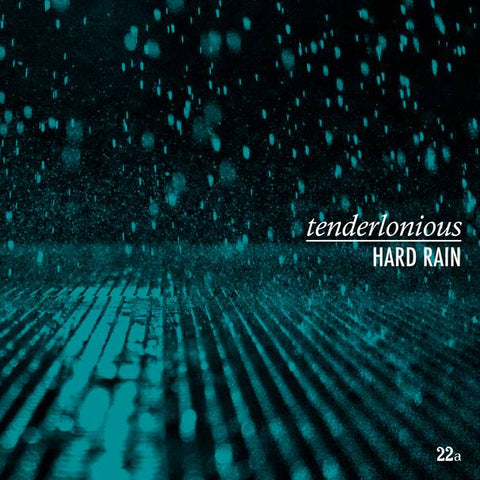 Tenderlonious Hard Rain Sister Ray