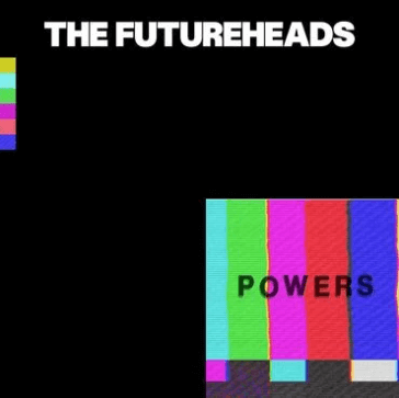 The Futureheads Powers Sister Ray