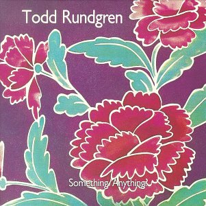 Todd Rundgren Something Anything Sister Ray