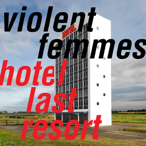 Violent Femmes Hotel Last Resort Sister Ray