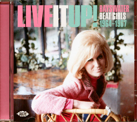 Live It Up! Bayswater Beat Girls 1964-1967