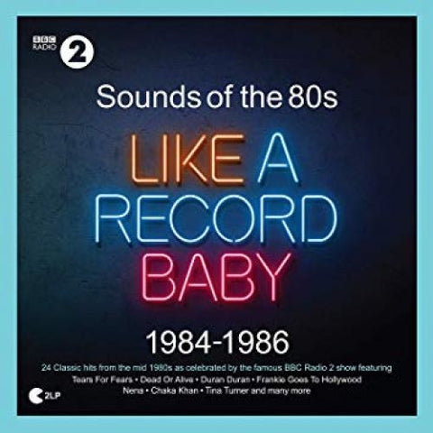 Sounds Of The 80s: Like A Record Baby 1984-1986