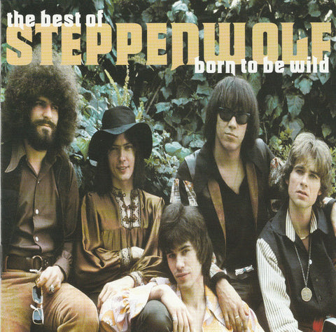 Born To Be Wild: The Best Of Steppenwolf