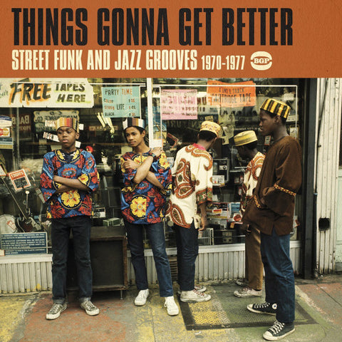Things Gonna Get Better: Street Funk And Jazz Grooves 1970-1977