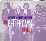 Hush Your Mouth – The Betterdays Anthology