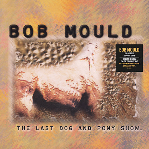 Bob Mould The Last Dog And Pony Show Limited LP