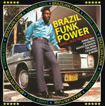 Soul Jazz Records Presents...Brazil Funk Power - Brazilian Funk & Samba Soul (RSD Aug 29th)